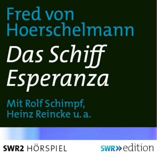 Fred von Hoerschelmann: Das Schiff Esperanza