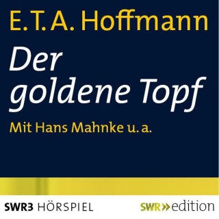 Ernst Theodor Amadeus Hoffmann, Wolfgang Lohmeyer: Der goldene Topf