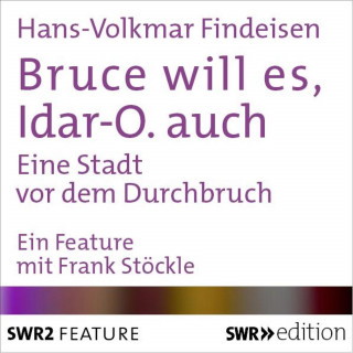 Hans-Volkmar Findeisen: Bruce will es, Idar-O. auch