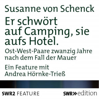 Susanne von Schenck: Er schwört auf Camping, sie aufs Hotel
