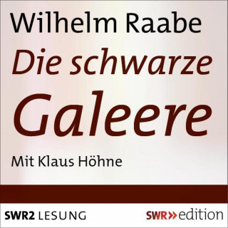 Wilhelm Raabe: Die Schwarze Galeere