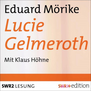 Eduard Mörike: Lucie Gelmeroth