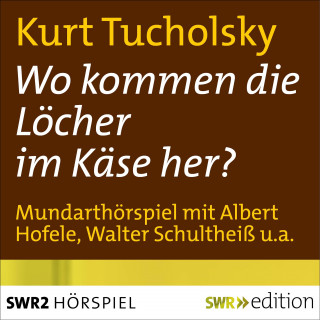Karl Köstlin, Kurt Tucholsky: Wo kommen die Löcher im Käse her?