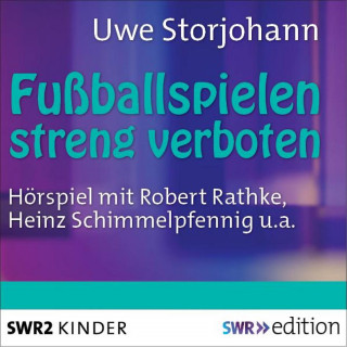 Uwe Storjohann: Fussballspielen streng verboten