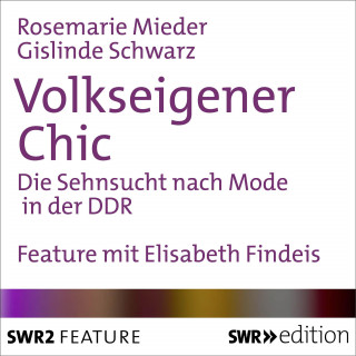 Rosemarie Mieder, Gislinde Schwarz: Volkseigener Chic
