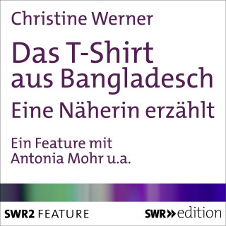 Christine Werner: Das T-Shirt aus Bangladesch