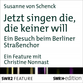Susanne von Schenck: Jetzt singen die, die keiner will