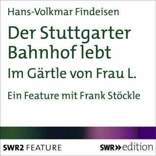 Hans-Volkmar Findeisen: Der Stuttgarter Bahnhof lebt