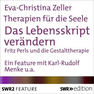 Eva-Christina Zeller: Therapien für die Seele - Das Lebensskript verändern