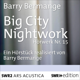 Barry Bermange: Big City Nightwork