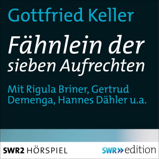 Gottfried Keller: Das Fähnlein der sieben Aufrechten