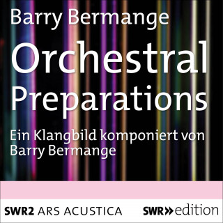 Barry Bermange: Orchestral Preparations