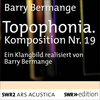 Berry Bermange: Topophonia
