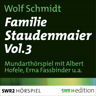 Wolf Schmidt: Familie Staudenmeier Vol. 3