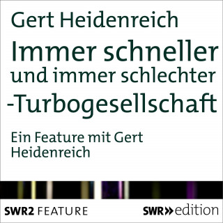 Gert Heidenreich: Immer schneller und immer schlechter