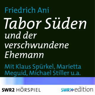 Friedrich Ani: Tabor Süden und der verschwundene Ehemann