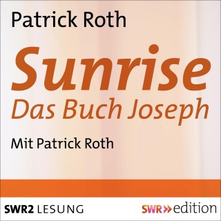 Patrick Roth: Sunrise