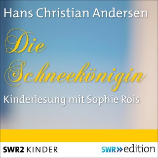 Hans Christian Andersen: Die Schneekönigin