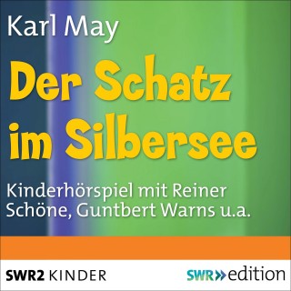 Karl May: Der Schatz im Silbersee