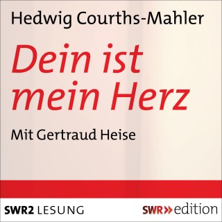 Hedwig Courths-Mahler: Dein ist mein Herz