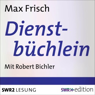Max Frisch: Dienstbüchlein