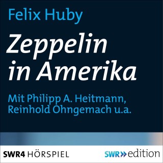 Felix Huby: Zeppelin in Amerika