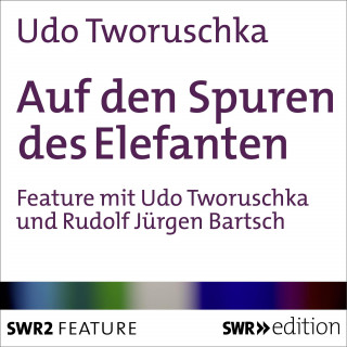 Udo Tworuschka: Auf den Spuren des Elefanten