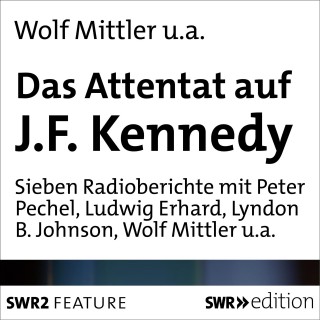 Peter Pechel, Wolf Mittler: Das Attentat auf J.F.Kennedy