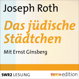Joseph Roth: Das jüdische Städtchen