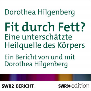 Dorothea Hilgenberg: Fit durch Fett?
