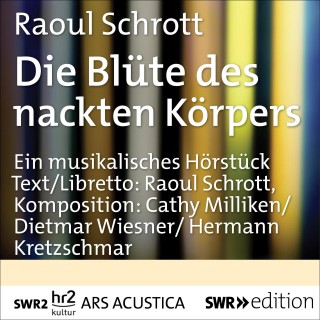 Raoul Schrott: Die Blüte des nackten Körpers