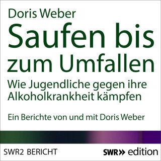 Doris Weber: Saufen bis zum Umfallen
