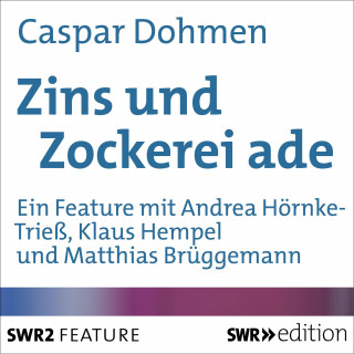 Caspar Dohmen: Zins und Zockerei ade