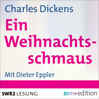 Charles Dickens: Ein Weihnachtsschmaus