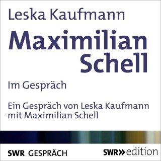 Leska Kaufmann: Maximilian Schell im Gespräch