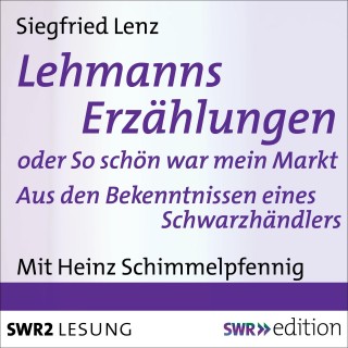 Siegfried Lenz: Lehmanns Erzählungen oder So schön war mein Markt