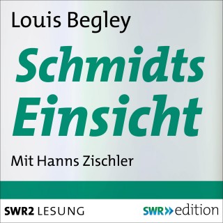 Louis Begley: Schmidts Einsicht