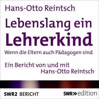 Hans-Otto Reintsch: Lebenslang ein Lehrerkind