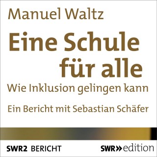 Manuel Waltz: Eine Schule für alle