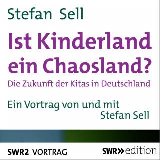 Stefan Sell: Ist Kinderland ein Chaosland?