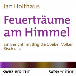 Jan Holthaus: Feuerträume am Himmel