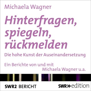 Michaela Wagner: Hinterfragen, spiegeln, rückmelden