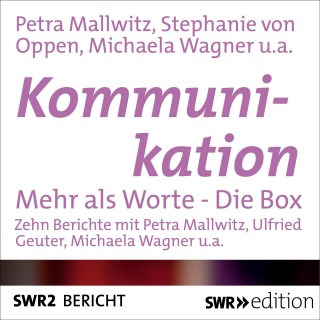 Stephanie von Oppen, Petra Mallwitz, Michaela Wagner: Kommunikation