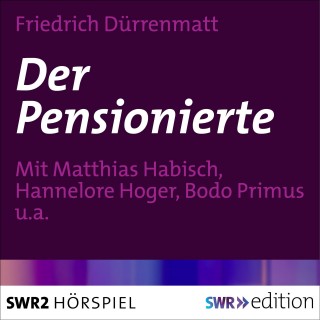 Friedrich Dürrenmatt: Der Pensionierte
