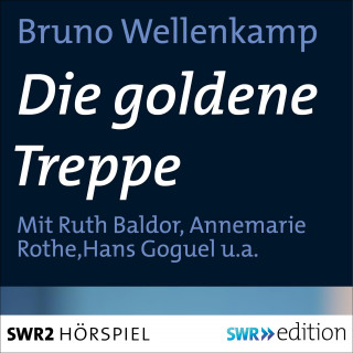 Bruno Wellenkamp: Die goldene Treppe