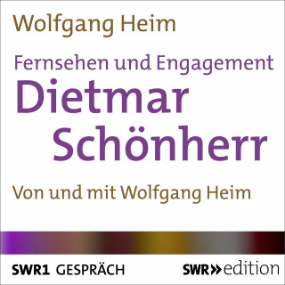 Wolfgang Heim: Fernsehen und Engagement: Dietmar Schönherr im Gespräch