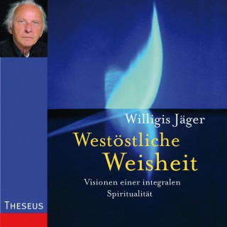 Willigis Jäger: Westöstliche Weisheit