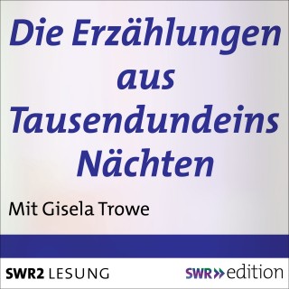 Gisela Trowe: Die Erzählungen aus Tausendundeins Nächten