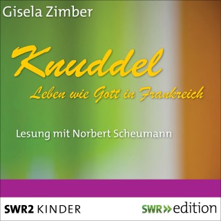 Gisela Zimber: Knuddel - Leben wie Gott in Frankreich