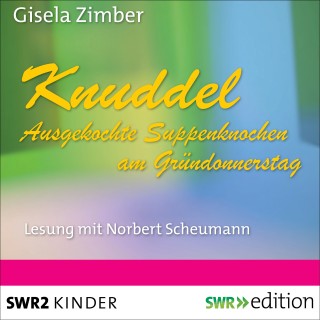 Gisela Zimber: Knuddel - Ausgekochte Knochen am Gründonnerstag